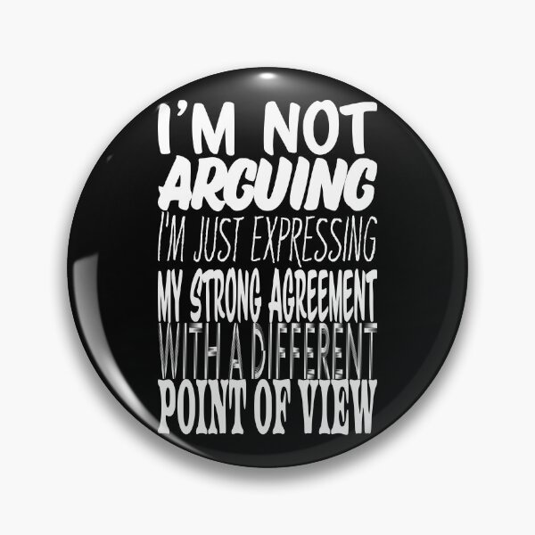 Item preview, I'm not arguing, I'm just expressing my strong agreement with a different point of view designed and sold by nvrprooo.