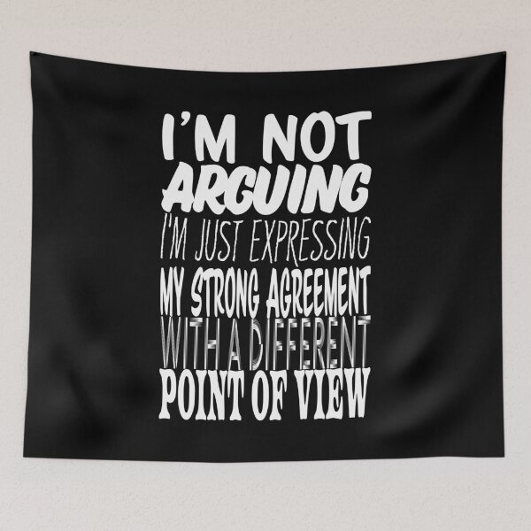 Item preview, I'm not arguing, I'm just expressing my strong agreement with a different point of view designed and sold by nvrprooo.