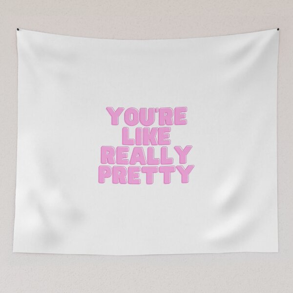 Item preview, You're Like Really Pretty designed and sold by NimuehArt.