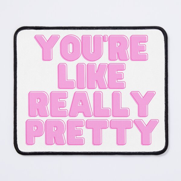 Item preview, You're Like Really Pretty designed and sold by NimuehArt.