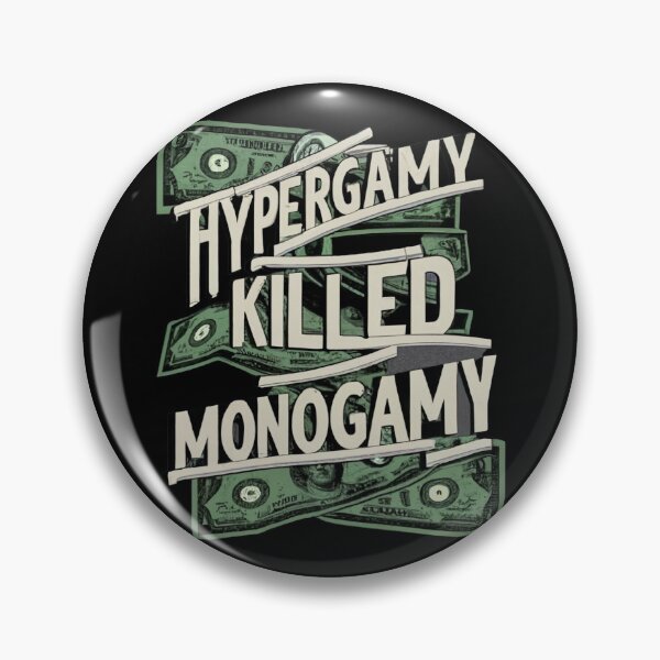 Item preview, Hypergamy Killed Monogamy designed and sold by MillenniumDrip.