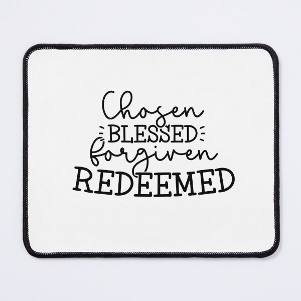 Item preview, Chosen Blessed Forgiven Redeemed designed and sold by HerMindSpeaks.