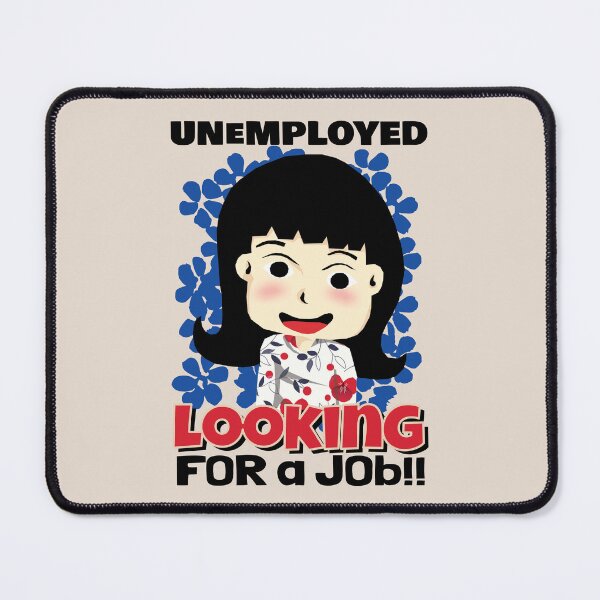 Item preview, Unemployed Looking for a Job designed and sold by KewaleeTee.