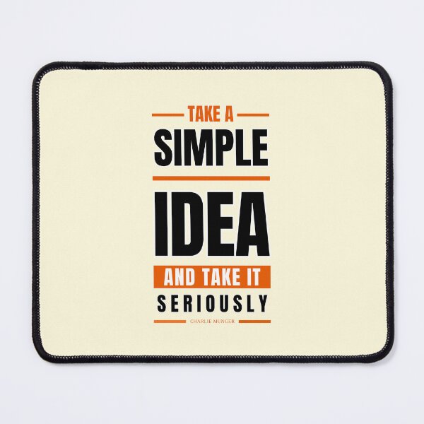 Item preview, Take a simple idea and take it seriously, Charlie Munger Quote Variation- For light background designed and sold by VarnaChitra.