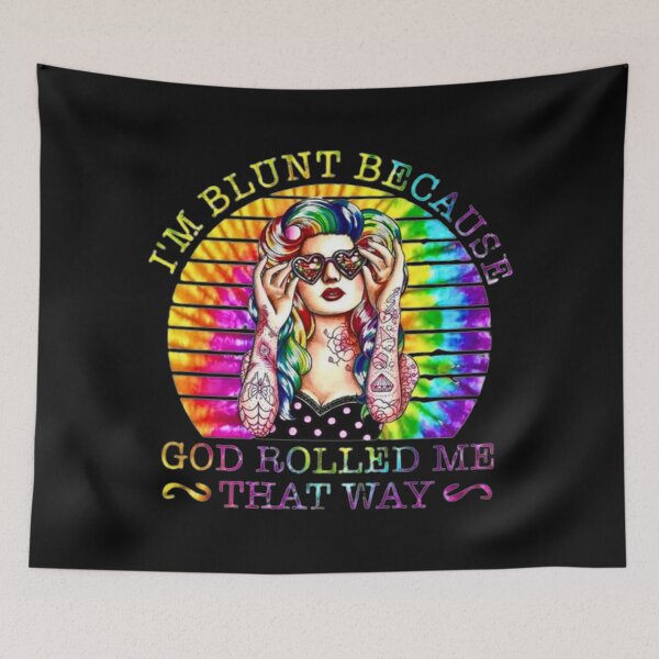 Item preview, I'm Blunt Because God Rolled Me That Way designed and sold by Vicky021.
