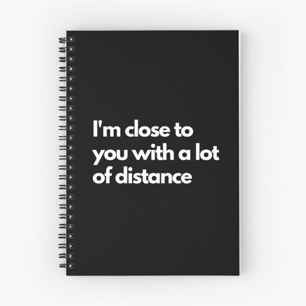 Item preview, I'm close to you with a lot of distance - Black designed and sold by Frosstize.