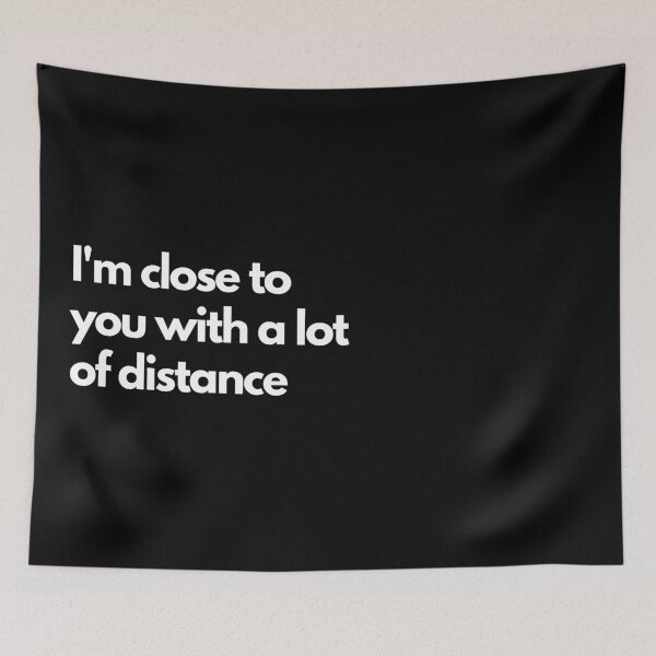 Item preview, I'm close to you with a lot of distance - Black designed and sold by Frosstize.