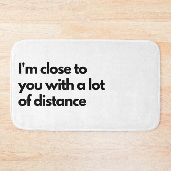 Item preview, I'm close to you with a lot of distance - White designed and sold by Frosstize.