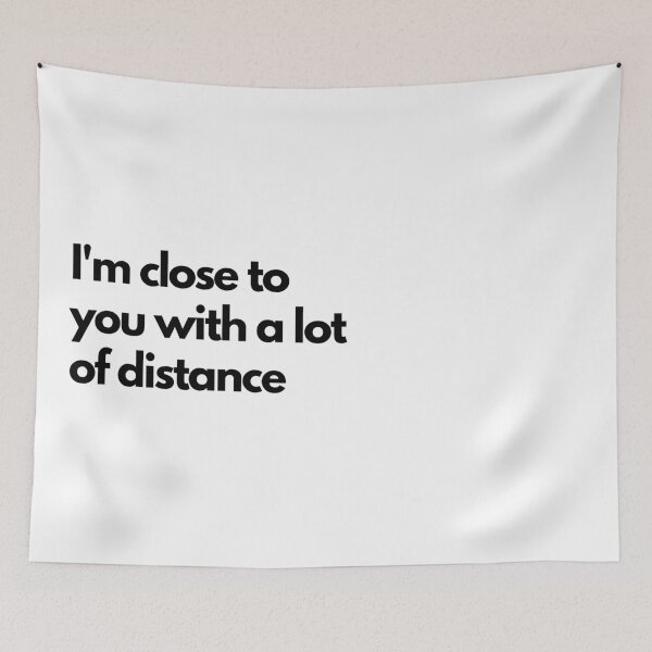 Item preview, I'm close to you with a lot of distance - White designed and sold by Frosstize.