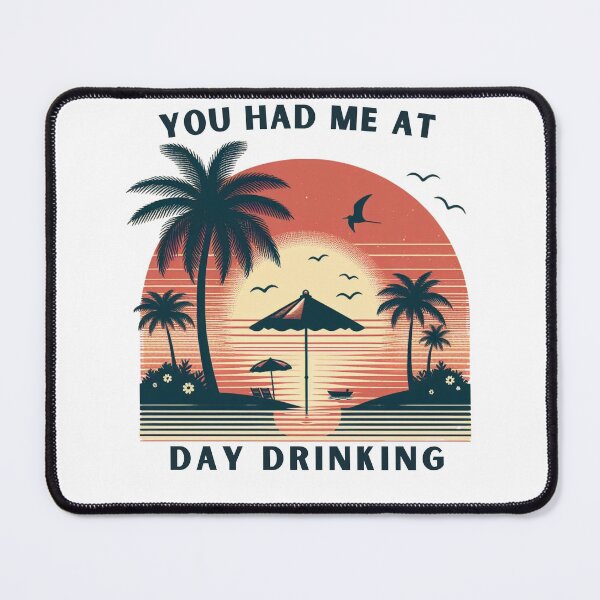Item preview, You Had Me At Day Drinking designed and sold by Azrora.