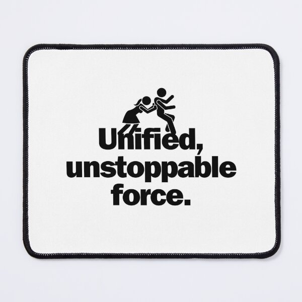 Item preview, Unified, unstoppable force. designed and sold by Bananobanini.