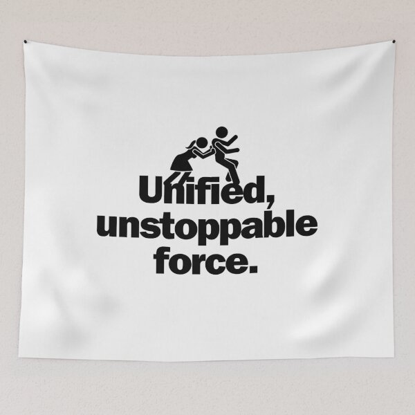 Item preview, Unified, unstoppable force. designed and sold by Bananobanini.