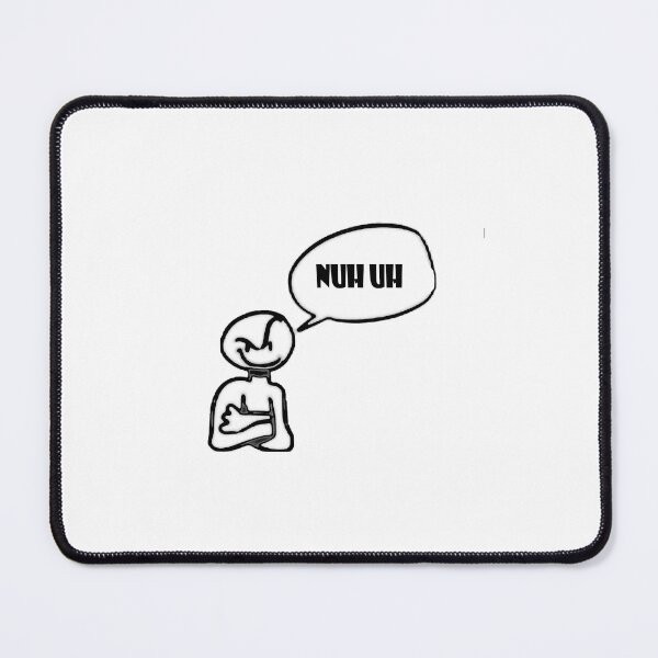 Item preview, NUH UH meme designed and sold by Shrewd Mood.