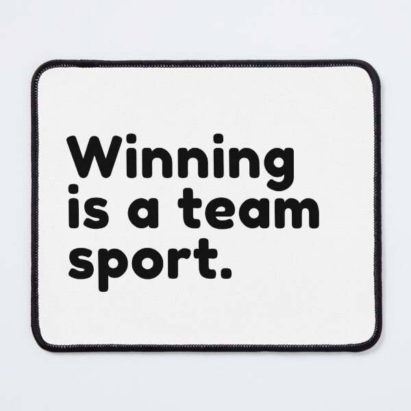 Item preview, Winning is a team sport. designed and sold by Bananobanini.