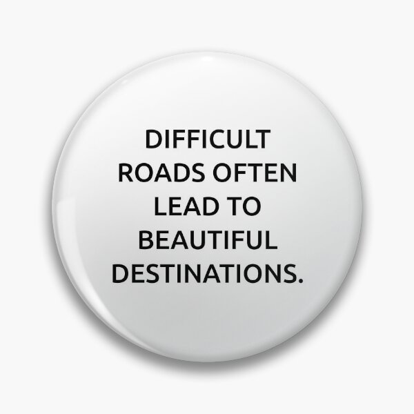 Item preview, Difficult roads often lead to beautiful destinations. designed and sold by IMCDT.