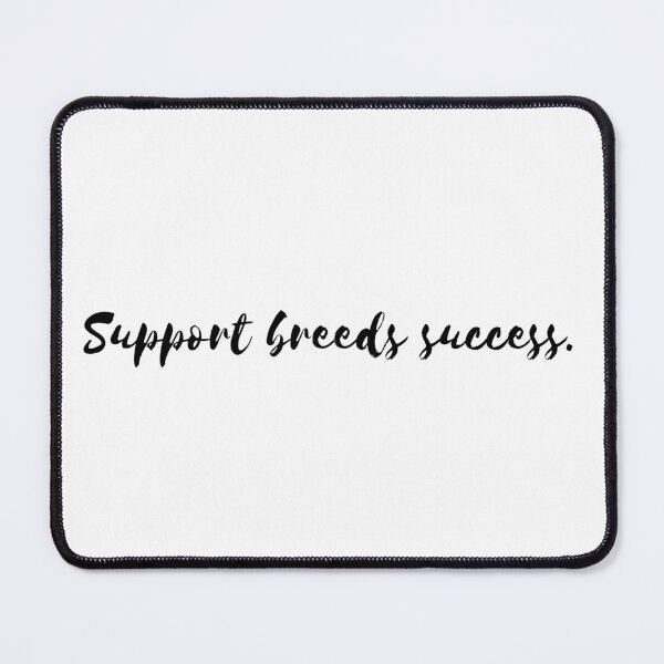 Item preview, Support breeds success. designed and sold by Bananobanini.