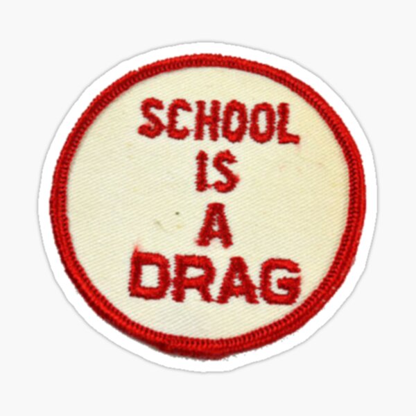 school is a drag embroidered patch