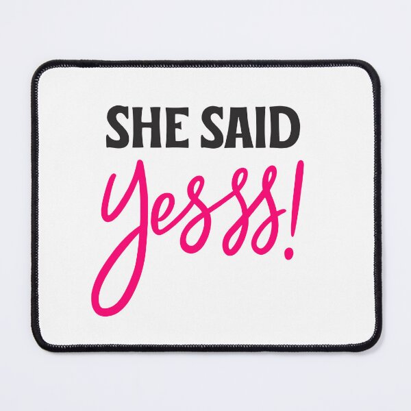 Item preview, She Said Yesss designed and sold by Xmepr.