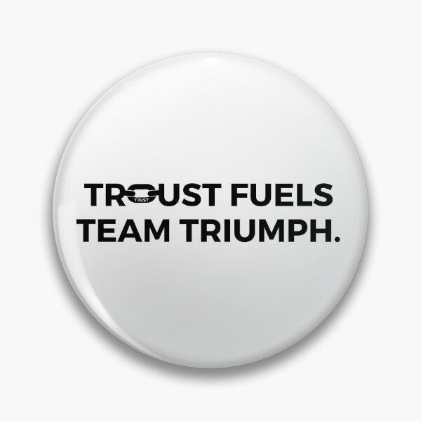 Item preview, Trust fuels Team Triumph. designed and sold by Bananobanini.
