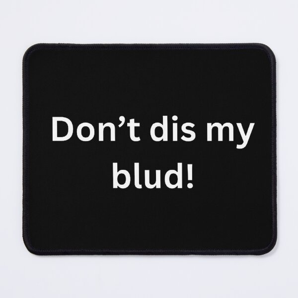 Item preview, Don't dis my blud! designed and sold by Word Market.