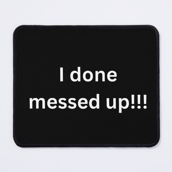 Item preview, I done messed up!!! designed and sold by Word Market.
