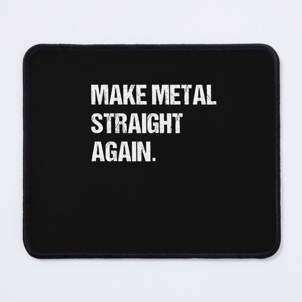 Item preview, Make Metal Straight Again designed and sold by SakuraPxl.