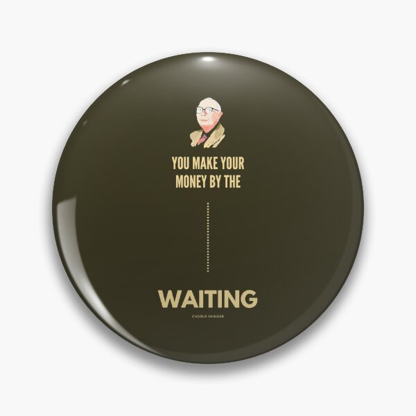 Item preview, You Make Your Money by the Waiting, Charlie Munger Quote variation - for dark background only designed and sold by VarnaChitra.
