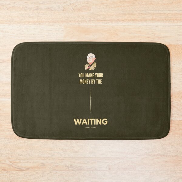 Item preview, You Make Your Money by the Waiting, Charlie Munger Quote variation - for dark background only designed and sold by VarnaChitra.