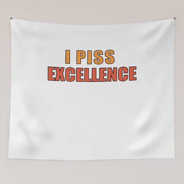Item preview,  I Piss Excellence designed and sold by SakuraPxl.