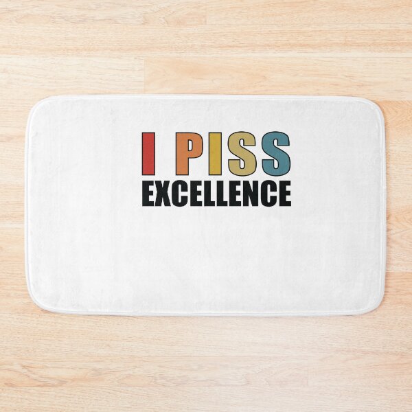 Item preview,   I Piss Excellence designed and sold by SakuraPxl.
