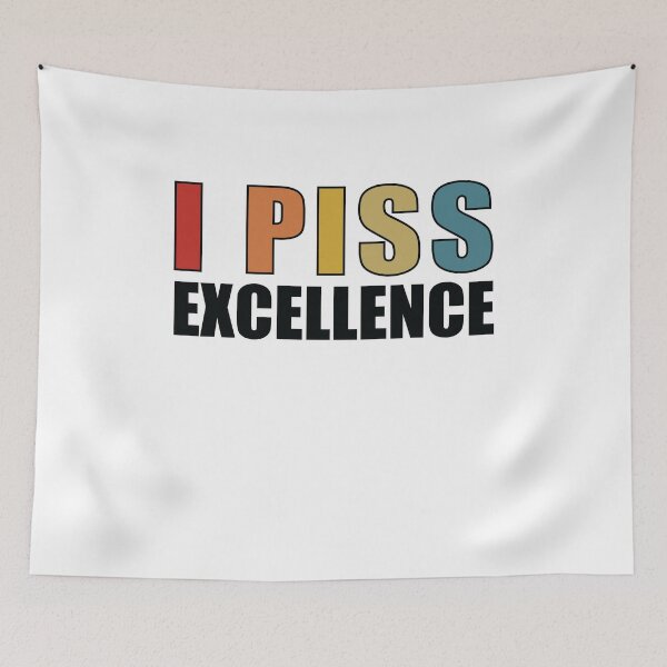 Item preview,   I Piss Excellence designed and sold by SakuraPxl.