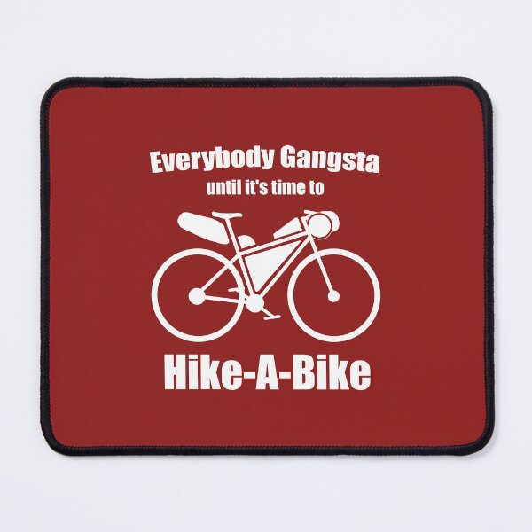 Item preview, Everybody Gangsta Until It's Time To Hike-A-Bike Bikepacking designed and sold by Esskay Designs.
