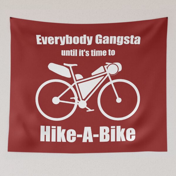 Item preview, Everybody Gangsta Until It's Time To Hike-A-Bike Bikepacking designed and sold by Esskay Designs.
