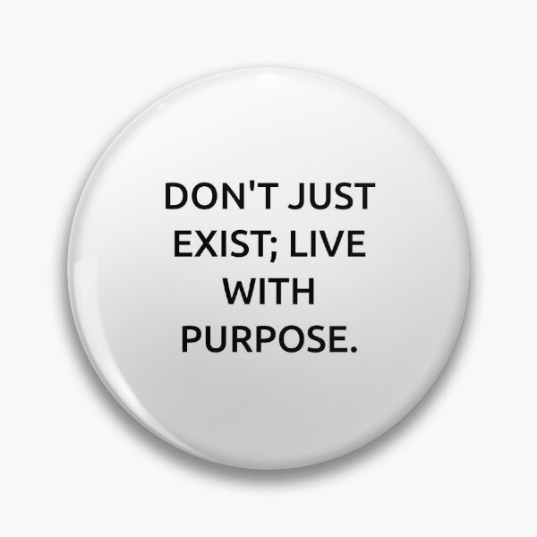 Item preview, Don't just exist; live with purpose. designed and sold by IMCDT.