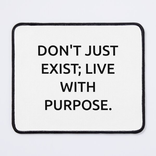 Item preview, Don't just exist; live with purpose. designed and sold by IMCDT.