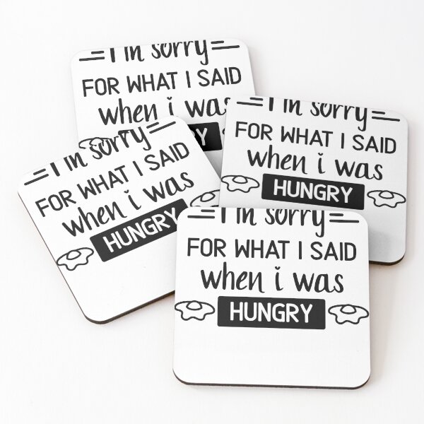 Item preview, Im sorry for what I said when I was hungry designed and sold by SakuraPxl.