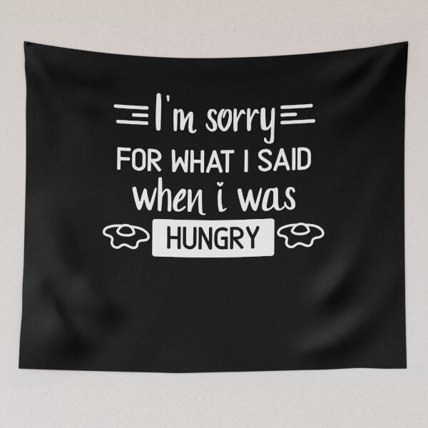 Item preview, Im sorry for what I said when I was hungry designed and sold by SakuraPxl.