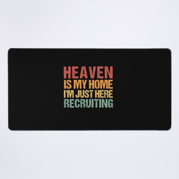 Item preview,  Heaven Is My Home I'm Just Here Recruiting designed and sold by SakuraPxl.