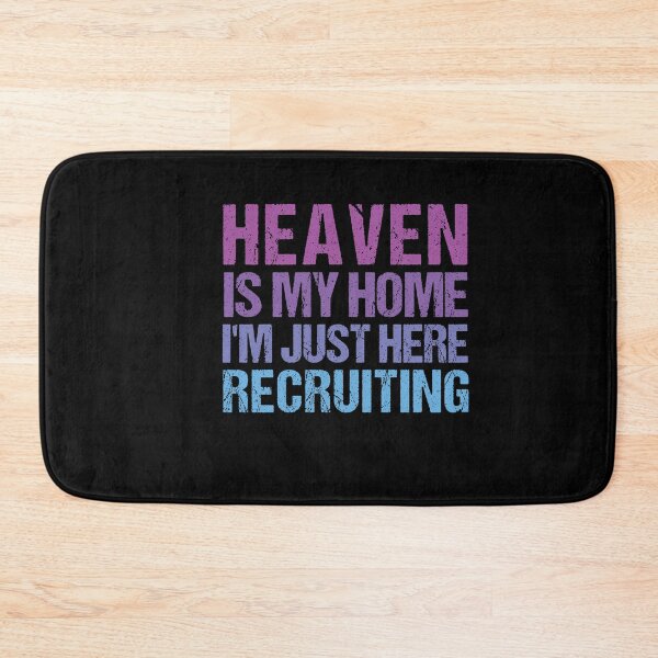 Item preview,  Heaven Is My Home I'm Just Here Recruiting designed and sold by SakuraPxl.