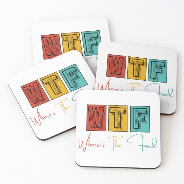 Item preview, WTF, Where's The Food, Funny Quotes, Food Quotes, Friends, Food, BFF, Best Friends, designed and sold by Henrylizarraga.