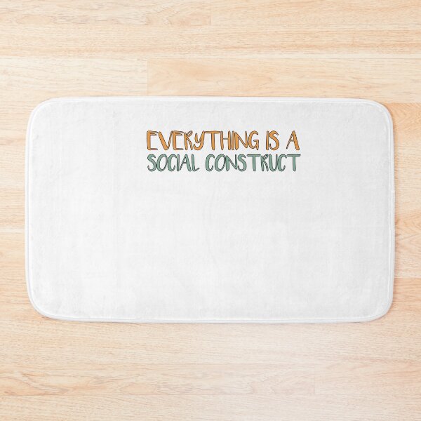 Item preview, Everything Is A Social Construct designed and sold by SakuraPxl.