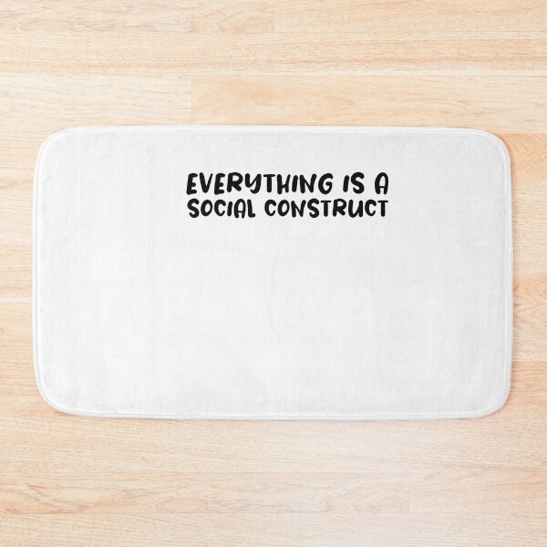 Item preview, Everything Is A Social Construct designed and sold by SakuraPxl.