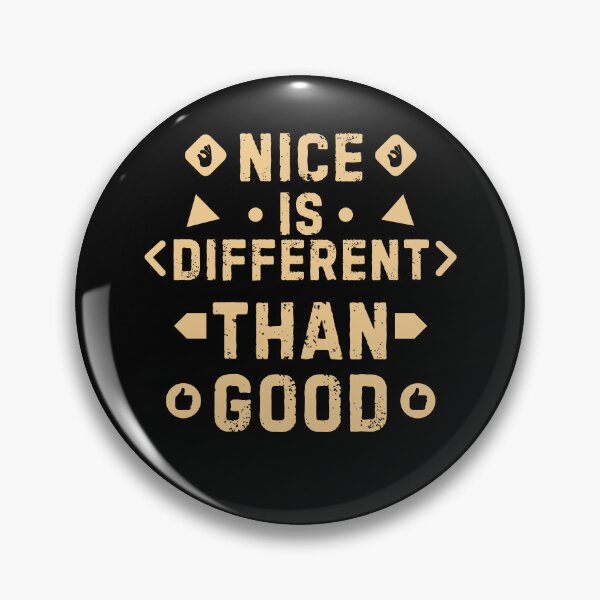 Item preview, Nice is Different Than Good designed and sold by Guess4best.