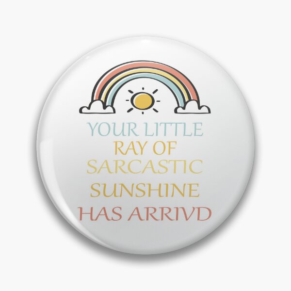 Item preview, Your Little Ray of Sarcastic Sunshine Has Arrived designed and sold by Seey13.