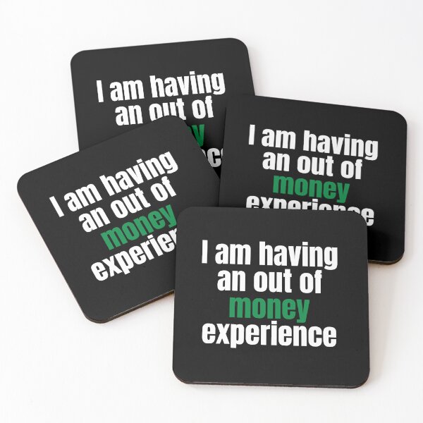 Item preview, I Am Having An Out Of Money Experience designed and sold by ShamblesShirts.