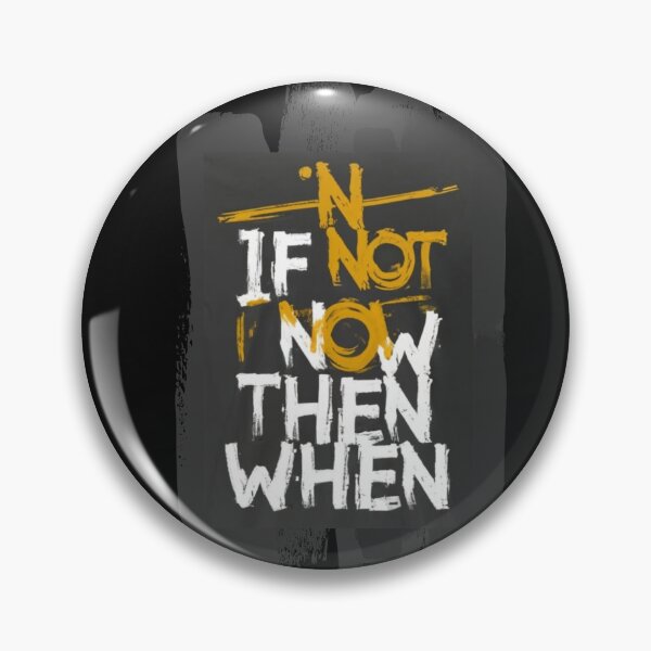 Item preview, If not now, then when designed and sold by Moris-shop.