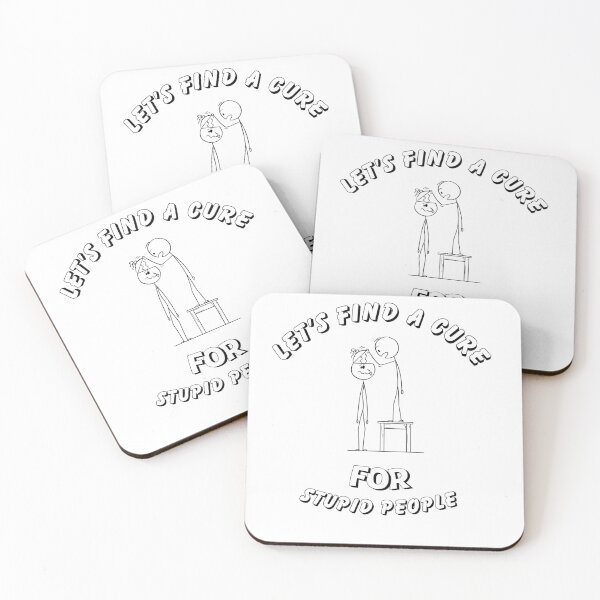 Item preview, Let's Find a Cure for Stupid People designed and sold by StarArtsStudio.