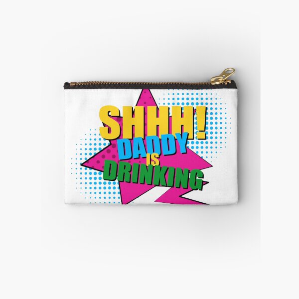 Item preview, Shhh, Daddy Is Drinking, Funny Quotes, Daddy, Drinking, Friends, Best Friends, BFF, Party, Quotes, designed and sold by Henrylizarraga.
