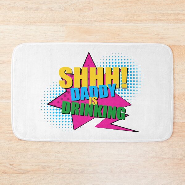 Item preview, Shhh, Daddy Is Drinking, Funny Quotes, Daddy, Drinking, Friends, Best Friends, BFF, Party, Quotes, designed and sold by Henrylizarraga.