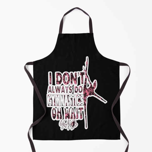Item preview, i dont always do gymnastics oh wait yes i do: funny Gymnastics - gift for women - cute Gymnast / girls gymnastics gift style idea design designed and sold by creativerooney.